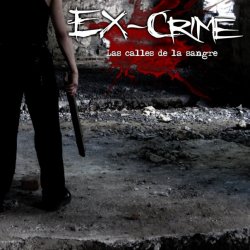  EX-Crime - Las Calles De La Sangre (2010)